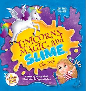 Unicorns, Magic, and Slime, Oh My!