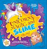 Unicorns, Magic, and Slime, Oh My! 