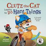 Clutz the Cat Learns to Do Hard Things 