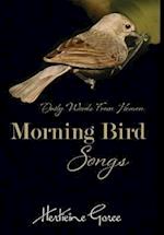 Morning Bird Songs: Daily Words From Heaven! 
