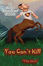 You Can't Kill "The Hoss" 