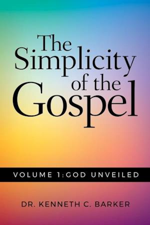 Simplicity of the Gospel: Volume 1