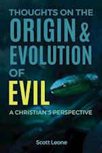 Thoughts on the Origin & Evolution of Evil : A Christian's Perspective