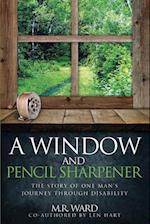 A Window and a Pencil Sharpener 