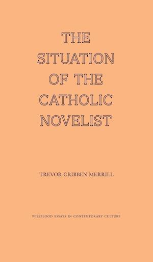 The Situation of the Catholic Novelist