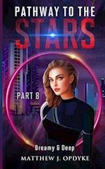 Pathway to the Stars: Part 8, Dreamy & Deep 