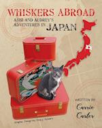 Whiskers Abroad: Ashi and Audrey's Adventures in Japan 