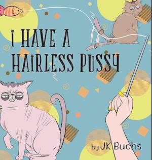 I Have a Hairless Pussy