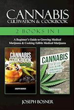 Cannabis Cultivation & Cookbook - 2 Books in 1