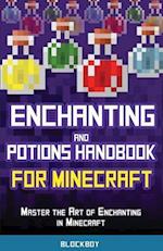 Enchanting and Potions Handbook for Minecraft: Master the Art of Enchanting in Minecraft (Unofficial) 