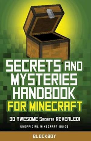 Secrets and Mysteries Handbook for Minecraft: Handbook for Minecraft: 30 AWESOME Secrets REVEALED (Unofficial)