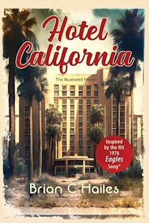 Hotel California: Inspired by the Hit 1976 Eagles Song