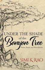 Under the Shade of the Banyan Tree