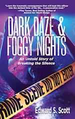 Dark Daze & Foggy Nights: An Untold Story of Breaking the Silence 
