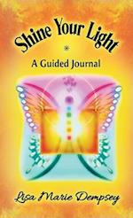 Shine Your Light: A Guided Journal 