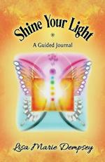 Shine Your Light: A Guided Journal 