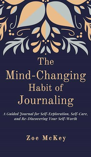 The Mind-Changing Habit of Journaling