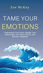 Tame Your Emotions