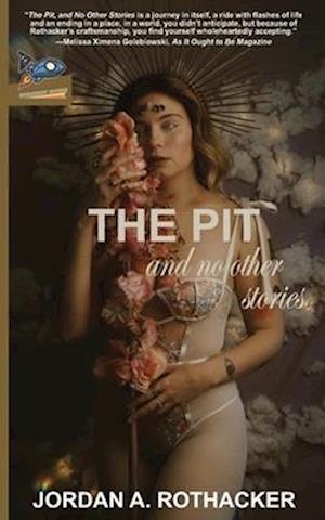 The Pit and No Other Stories