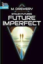 STOLEN FUTURES Future Imperfect 