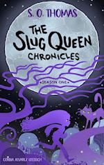 The Slug Queen Chronicles 