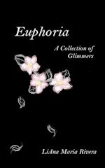 Euphoria: A Collection of Glimmers 