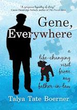 Gene, Everywhere: a life-changing visit from my father-in-law 