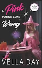 A Pink Potion Gone Wrong: A Paranormal Cozy Mystery 