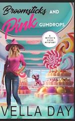 Broomsticks and Pink Gumdrops: A Paranormal Cozy Mystery 