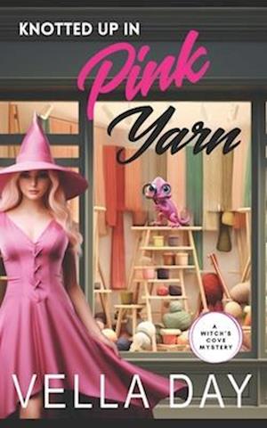 Knotted Up in Pink Yarn: A Paranormal Cozy Mystery