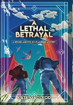 A Lethal Betrayal: A Ritchie and Fitz Sci-Fi Murder Mystery
