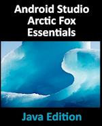Android Studio Arctic Fox Essentials - Java Edition