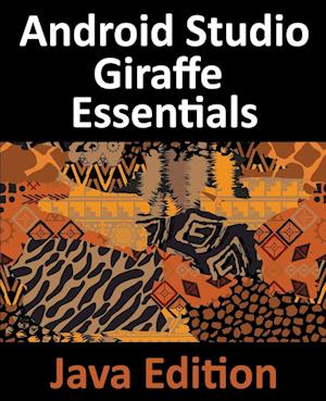 Android Studio Giraffe Essentials - Java Edition