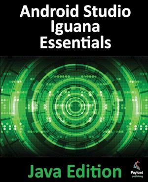 Android Studio Iguana Essentials - Java Edition