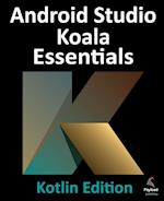 Android Studio Koala Essentials - Kotlin Edition