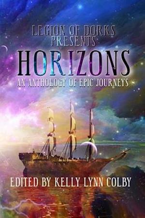 Horizons: An Anthology of Epic Journeys