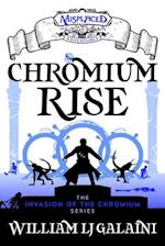 Chromium Rise - A Misplaced Adventures Novel