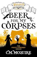 Beer For My Corpses - A Misplaced Adventures Novel