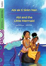 Abi and the Little Mermaid / Abi ak ti Sire`n Nan 