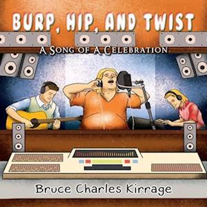 Burp, Hip, and Twist