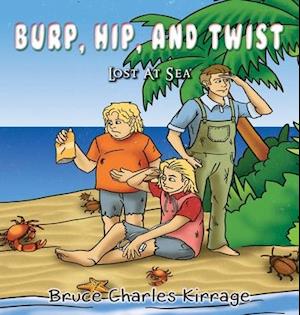 Burp, Hip, and Twist