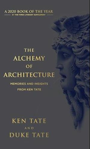 The Alchemy of Architecture: Memories and Insights from Ken Tate