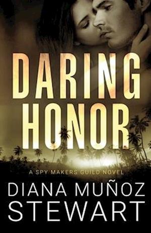 Daring Honor: A Spy Makers Guild Novel