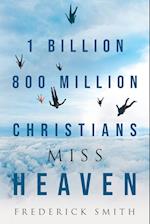 1 Billion 800 Million Christians Miss Heaven