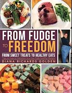 From Fudge to Freedom