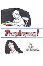 Pray Anyway