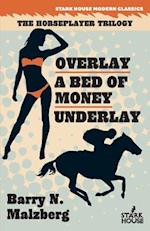 Overlay / A Bed of Money / Underlay 