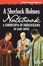 A Sherlock Holmes Notebook: A Cornucopia of Sherlockania 