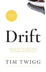 Drift: Finding Your Way Back When Life Throws You Off Course 