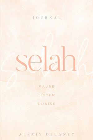 Selah: Pause Listen Praise